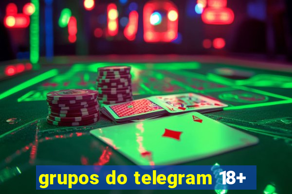 grupos do telegram 18+